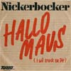 Cover: Nickerbocker - Hallo Maus (I wui zurück zu dir) / Puppe (Du bist a moderne Hex)