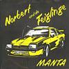 Cover: Norbert und die Feiglinge - Manta / Hallo Zoni // Bum Bum Boris / Norbert und die Feiglinge (Maxi 12" 45 RPM