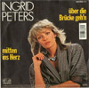 Cover: Ingrid Peters - Über die Brücke gehn  /  Mitten ins Herz