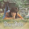 Cover: Mary Roos - Nur die Liebe läßt uns leben*  / Die Liebe kommt leis (You Cant Hurry Love)