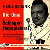 Cover: Heinz Schenk - Die Oma / Schlagerfestspielerei