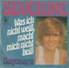 Cover: Severine - Was ich nicht weiß macht mich nicht heiß / Sayonara