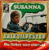 Cover: Erik Silvester - Erik Silvester / Du liebst nur einmal (Take Time to Know her) / Susanna