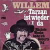 Cover: Willem - Willem / Tarzan ist wieder da / Nächste Woche habe ich Geburtstag