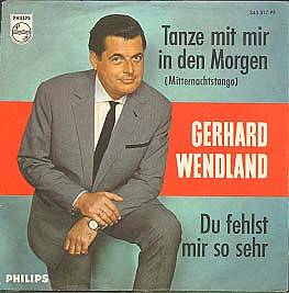 Albumcover Gerhard Wendland - Tanze mit mir in den Morgen / Du fehlst mir so sehr* 