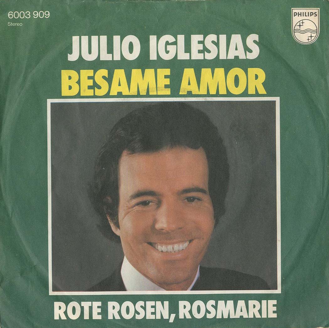 Albumcover Julio Iglesias - Besame Amor / Rose Rosen Rosmarie