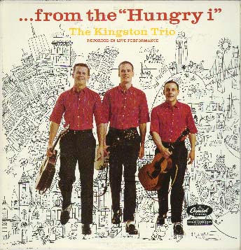 Albumcover The Kingston Trio - ...from the "Hungry i" - Recorded In Live Performance

