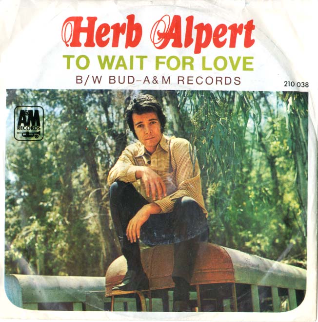 Albumcover Herb Alpert & Tijuana Brass - To Wait For Love (voc.) / Bud (Instr.)
