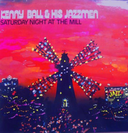 Albumcover Kenny Ball And His Jazzmen - Saturday Night at The Mill