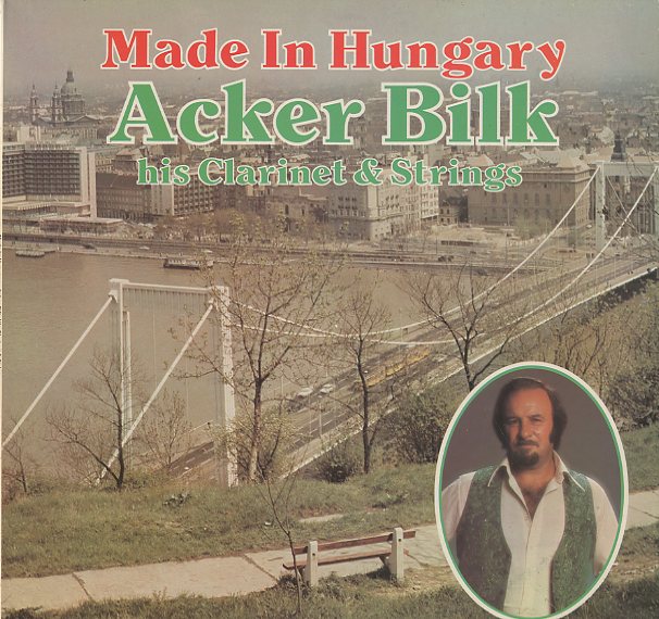 Albumcover Mr. Acker Bilk - Made In Hungary - Acker Bilk, his Clarinet & Strings
