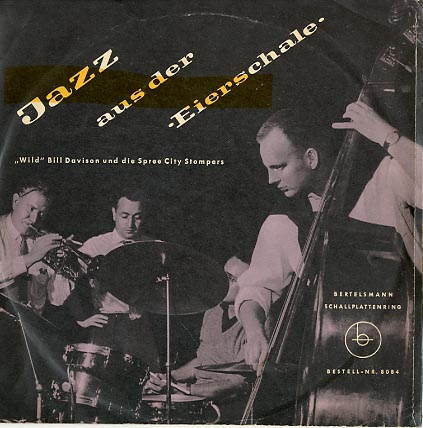Albumcover Wild Bill Davison - Jazz aus der Eierschale - Wild Bill Davison und die Spree City Stompers