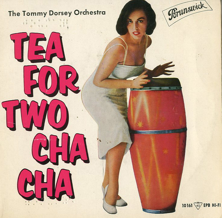 Albumcover The Tommy Dorsey Orchestra - Tea For Two Cha Cha  