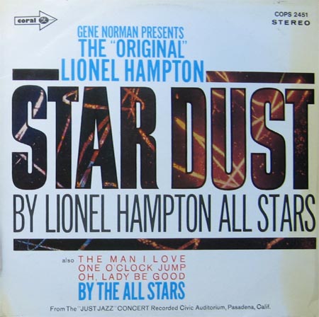 Albumcover Lionel Hampton - The Original Star Dust from the Just Jazz Concert, Civic Auditorium, Pasadena, Calif. August 4, 1947