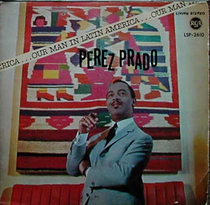 Albumcover Perez Prado - Our Man in Latin America