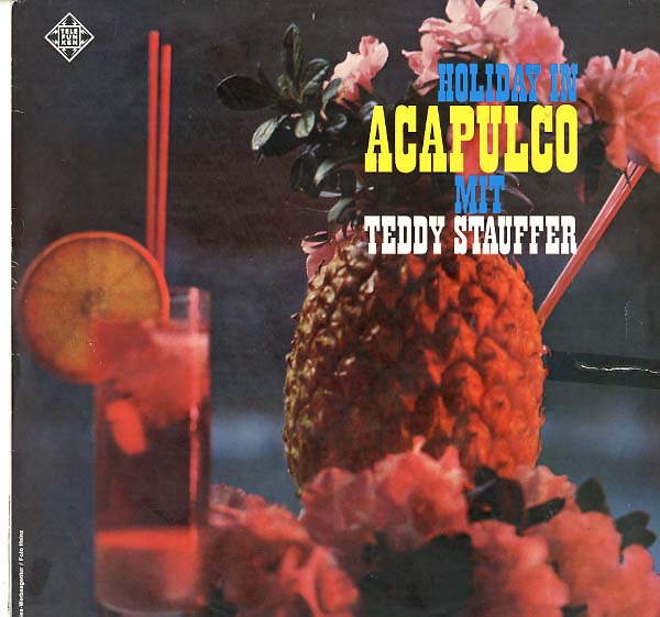 Albumcover Teddy Stauffer  (und die Original Teddies) - Holiday In Acapulco