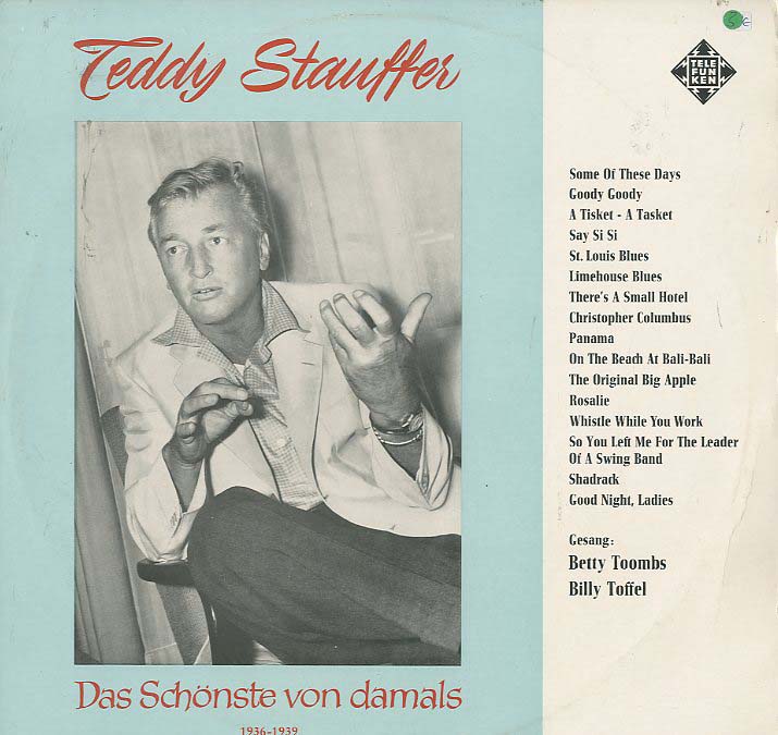 Albumcover Teddy Stauffer  (und die Original Teddies) - Das Schönste von damals  (1936 - 1939)