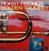 Cover: Fischer, Horst - Golden Trumpet