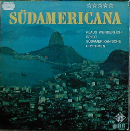 Albumcover Klaus Wunderlich - Südamericana - Klaus Wunderlkich spielt südamerikanische Rhythmen