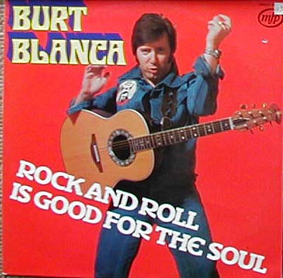 Albumcover Burt Blanca - Rock And Roll Is Good For The Soul