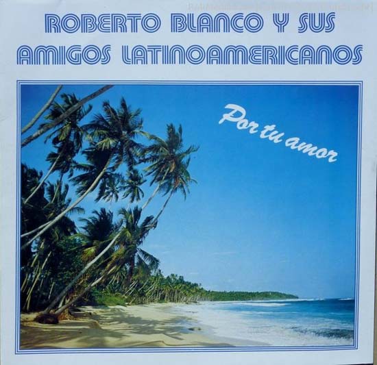 Albumcover Roberto Blanco - Por tu maor (Roberto Blanco y sus amigos latinamericanos)