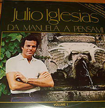Albumcover Julio Iglesias - Da Manuele A Pensami Vol. 1 (DLP)