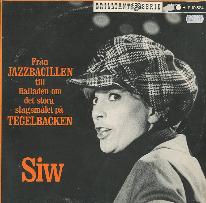 Albumcover Siw Malmkvist - Fran Jazzbacillen till Balladen om det stora slagsmalet pa Tegelbacken (NUR COVER)