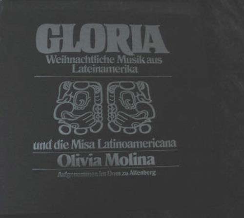 Albumcover Olivia Molina - Gloria - Weihnachtliche Muzsik aus Südamerika und die Misa Latinoamericana mit Olivia Molina, aufgenommen im Dom zu Altenberg