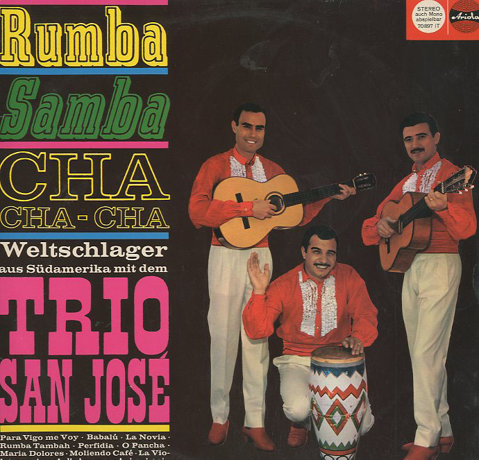 Albumcover Trio San Jose - Rumb - Samba- Cha Cha Cha - Weltschlager aus Südamerika