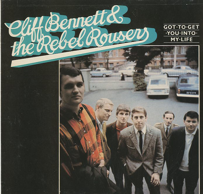Albumcover Cliff Bennett & The Rebel Rousers - Got To Get You Into My Life