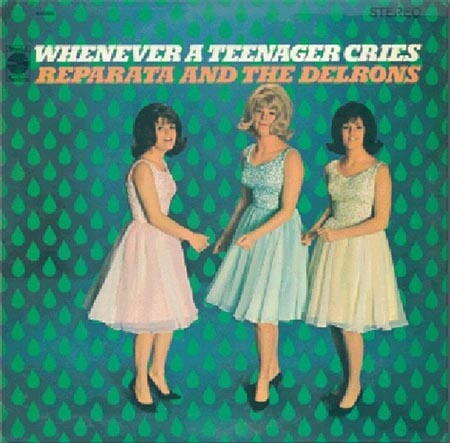 Albumcover Reparata And The Delrons - Whenever A Teenager Cries
