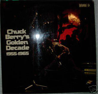 Albumcover Chuck Berry - Chuck Berry´s Golden Decade 1955 - 1965
