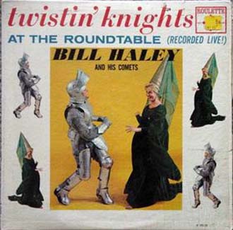 Albumcover Bill Haley & The Comets - Twstin´ Knights at the Roundtable