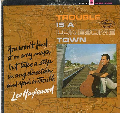 Albumcover Lee Hazlewood - Trouble Is A Lonsome Town