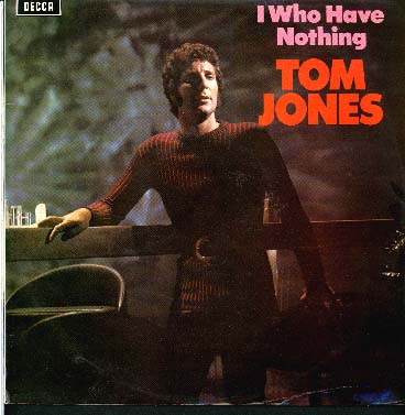 Albumcover Tom Jones - I (Who Have Nothing)