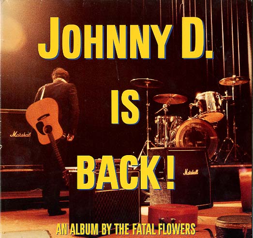 Albumcover Fatal Flowers - Johnny D. is back - An Album by the Fatal Flowers