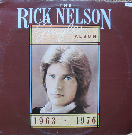 Albumcover Rick Nelson - The Rick Nelson Singles Album 1963 - 1976

