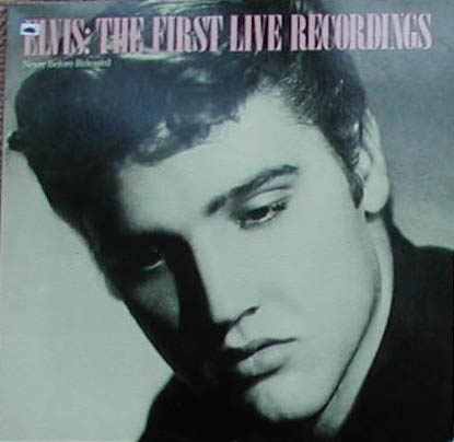 Albumcover Elvis Presley - The First Live Recordings<br> Louisiana Hayride 1955 und 1956
