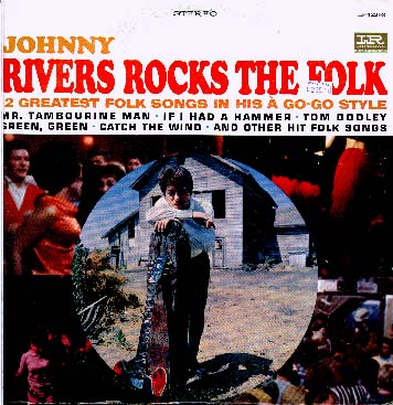 Albumcover Johnny Rivers - Johnyn Rivers Rocks The Folk - 12 Greatest Folk Songs In His A Go Go Style