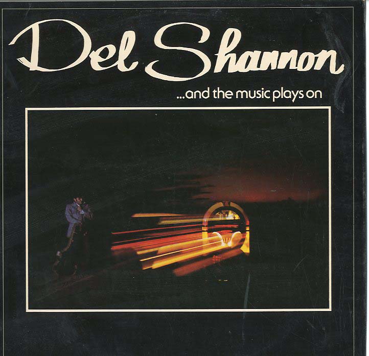 Albumcover Del Shannon - And The Music Plays On
