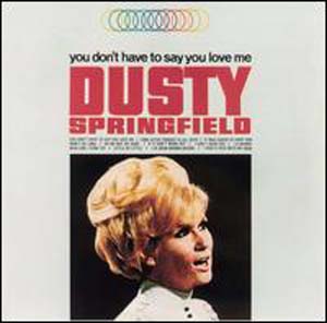 Albumcover Dusty Springfield - You Don´t Have To Say You Love Me