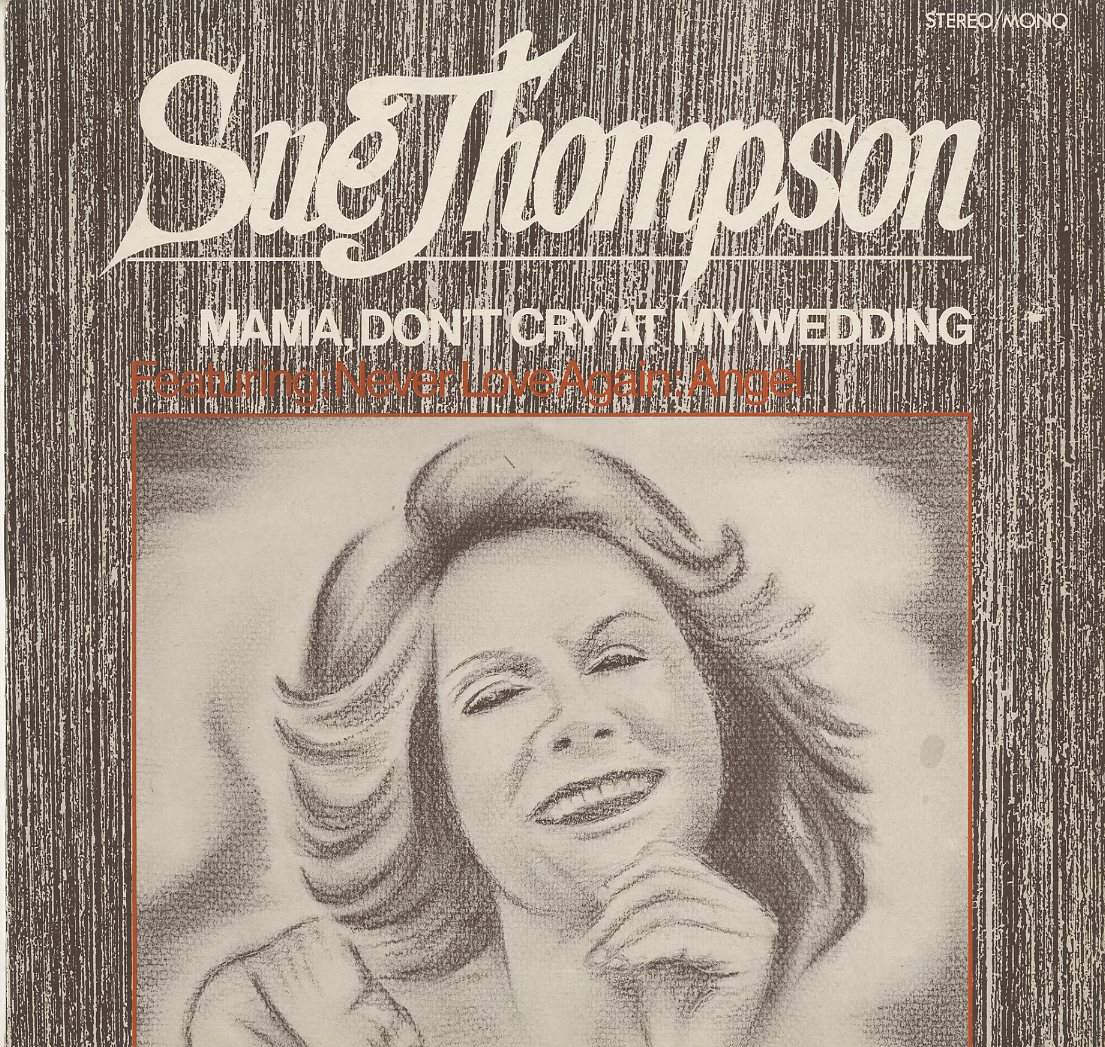 Albumcover Sue Thompson - Mama Dont Cry At My Wedding