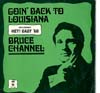 Cover: Channel, Bruce - Goin Back To Louisiana