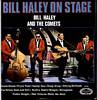 Cover: Haley & The Comets, Bill - Bill Haley On Stage - Live Aufn. Schweden 1968