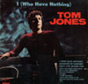 Cover: Jones, Tom - I (Who Have Nothing)
