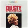 Cover: Dusty Springfield - Dusty Springfield / You Don´t Have To Say You Love Me