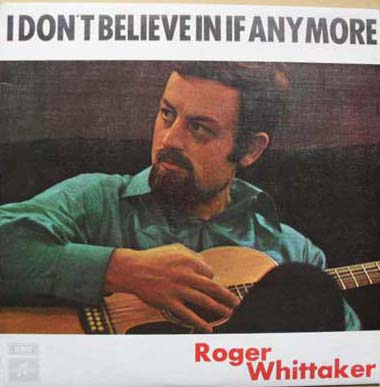 Albumcover Roger Whittaker - I Dont Believe In If Anymore