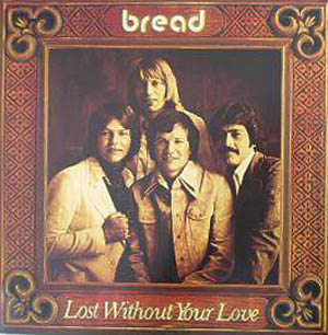Albumcover Bread - Lost Without Your Love