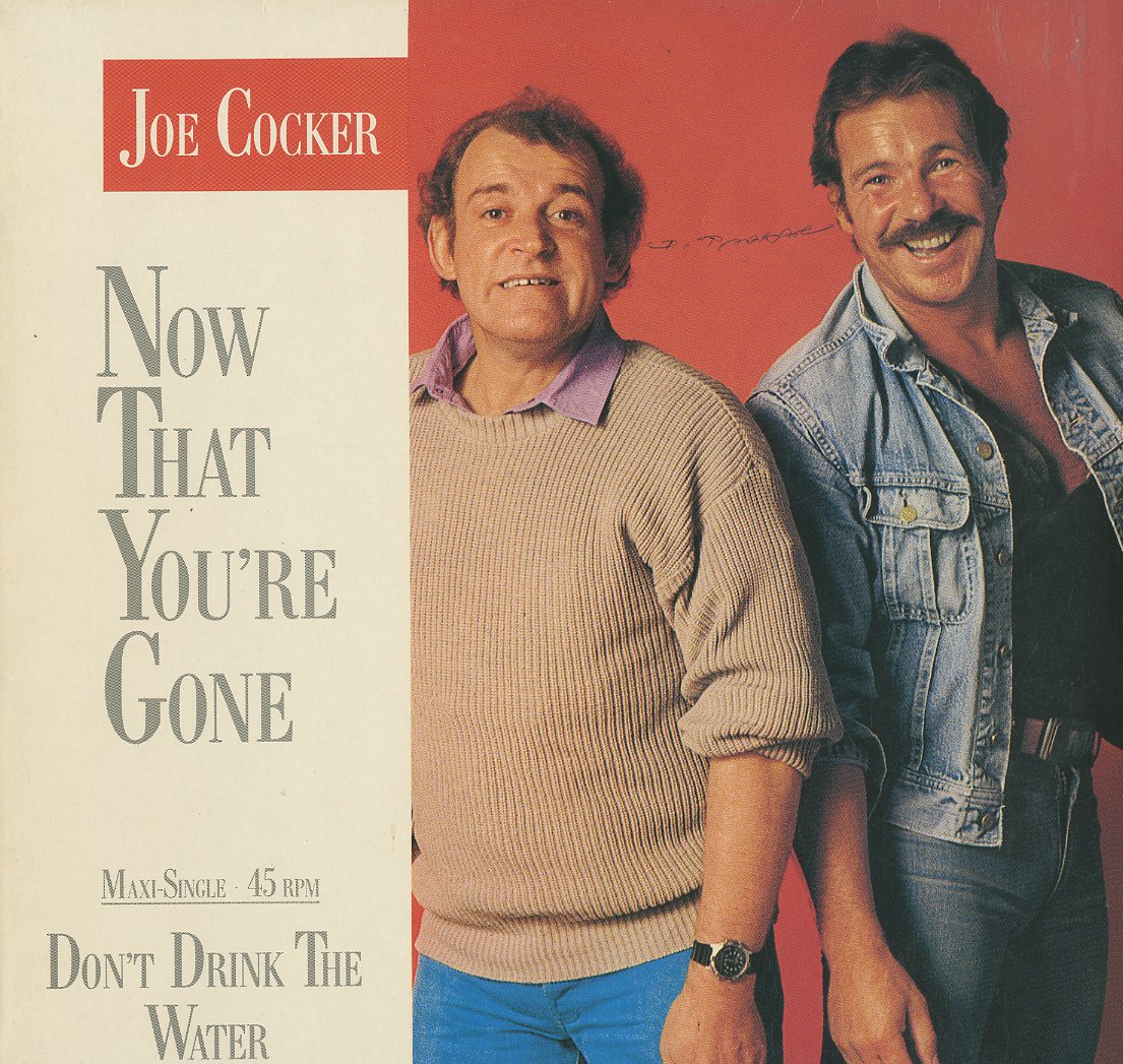 Albumcover Joe Cocker - Now That You´re Gone/  Don´t Drink The Water (Maxi-Single 45 RPM))