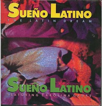 Albumcover Sueno Latino, feat. Carolina Damas - Sueno Latino - The Latin Dream Mix (12" Maxi Single 45 RPM)