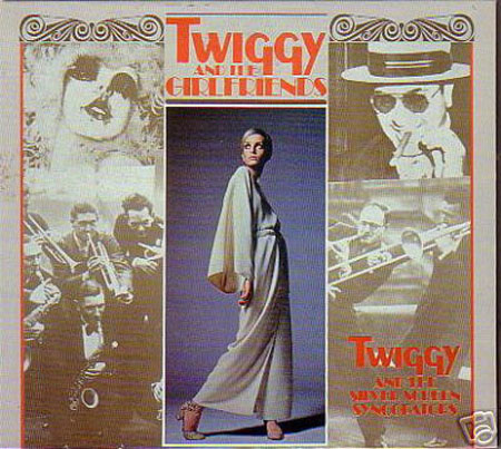 Albumcover Twiggy - Twiggy and The Girlfriends - Twiggy and The Silver Screen Syncopators